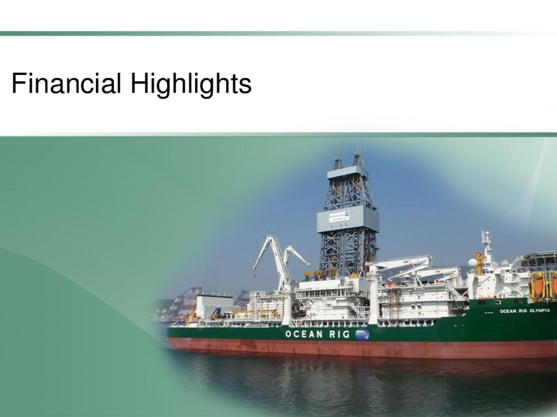 Q2 2013 Earnings Call – Ocean Rig UDW Inc. – slide 4