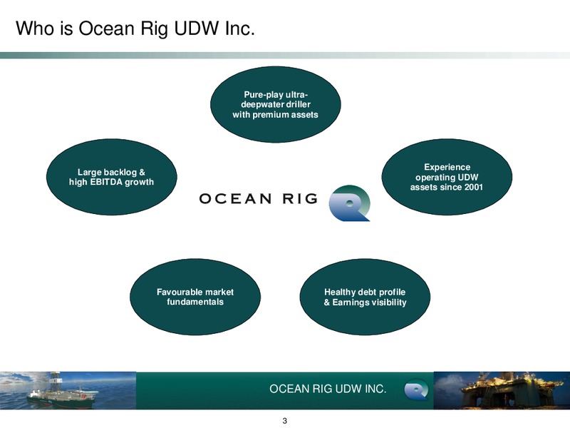 Goldman Sachs EMEA Leveraged Finance Conference – Ocean Rig UDW Inc. – slide 3