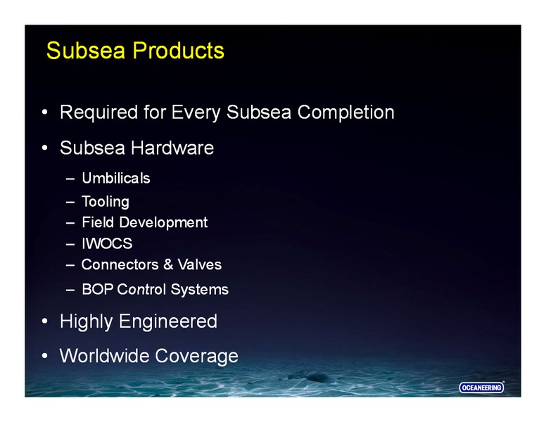 DAHLMAN ROSE & CO ULTIMATE OIL SERVICES & DRILLING CONFERENCE – Oceaneering International – slide 22