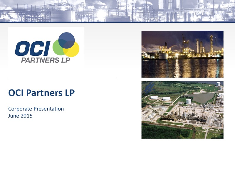 JUNE 2015 INVESTOR PRESENTATION – Oci Partners Lp – slide 1