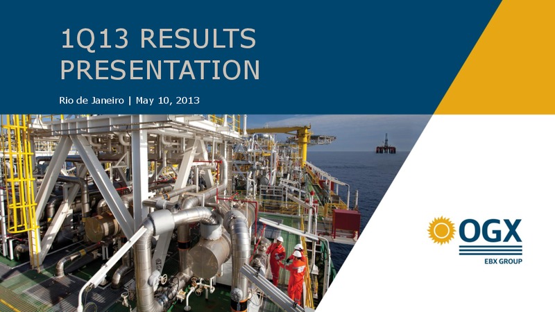 Q1 2013 EARNINGS CALL – OGX Petroleo – slide 1