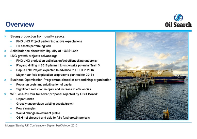 Morgan Stanley UK Conference – Oil Search Limited – slide 3