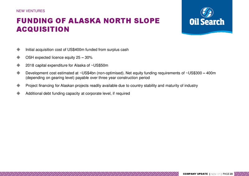 November 2017 Company Update – Oil Search Limited – slide 23