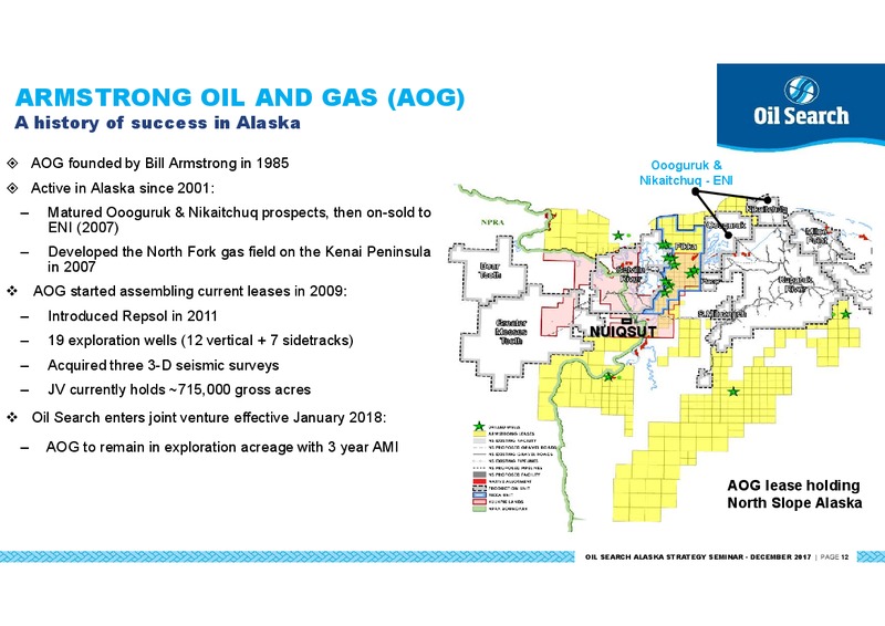 Alaska North Slope A Strategic Expansion Oil Search – Oil Search Limited – slide 12