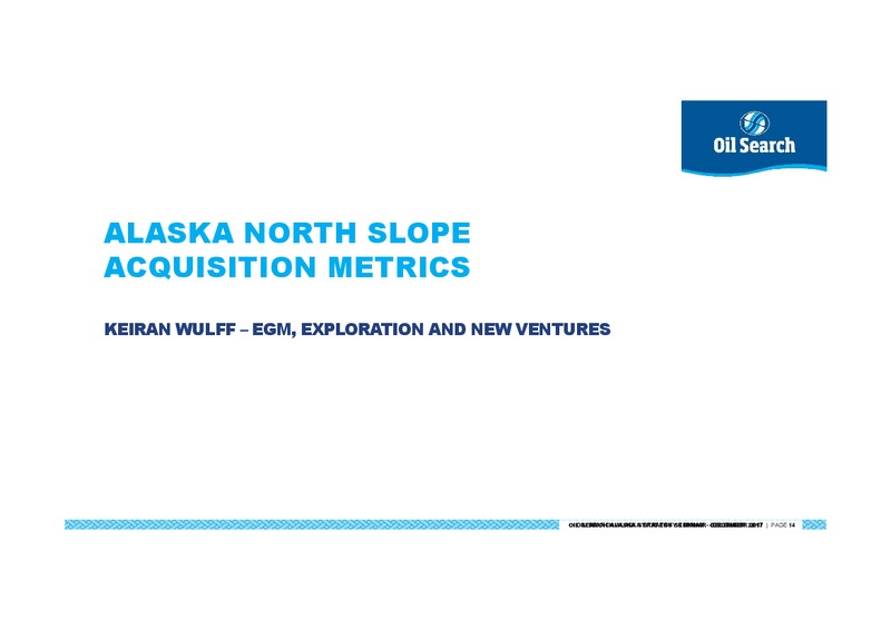 Alaska North Slope Transaction – Oil Search Limited – slide 14