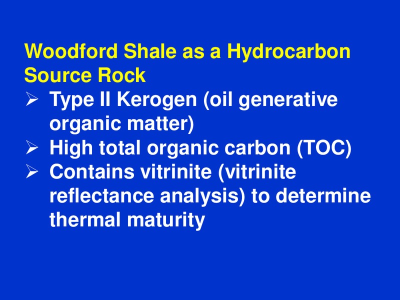 Woodford Shale: From Hydrocarbon Source Rock to Reservoir – Oklahoma Geological Survey – slide 15