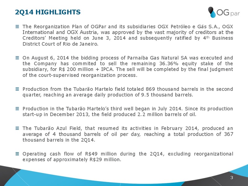 Q2 2014 EARNINGS CALL – Oleo E Gas Participacoes Sa – slide 3