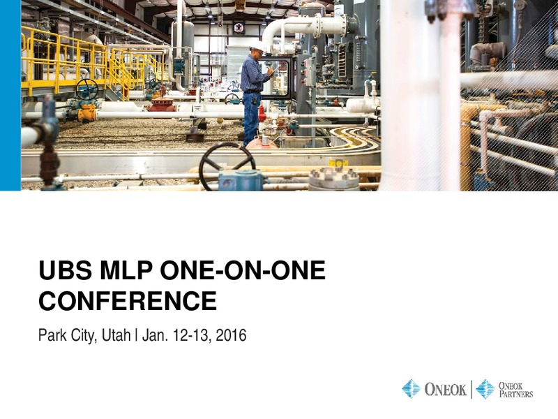 UBS MLP ONE ON ONE CONFERENCE – Oneok Inc. – slide 1