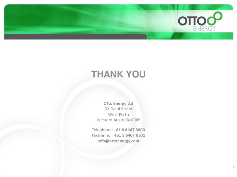 Q2 2014 EARNINGS CALL – Otto Energy Limited – slide 7