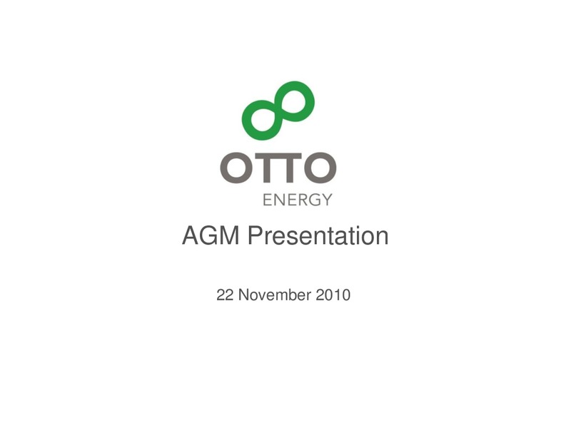 November 2010 Annual General Meeting – Otto Energy Limited – slide 1