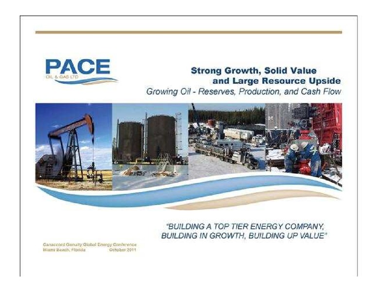 CANACCORD GENUITYS GLOBAL ENERGY CONFERENCE – Pace Oil & Gas Ltd. – slide 1