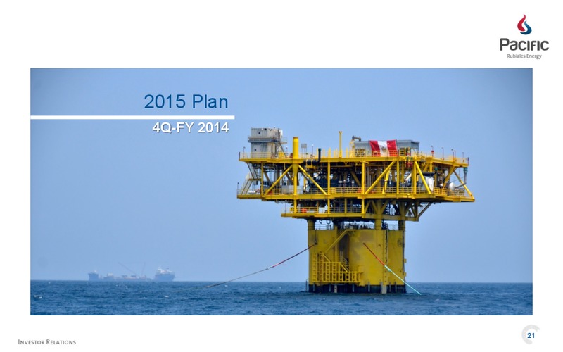 April 2015 Investor Presentation – Pacific Rubiales Energy Corp. – slide 21