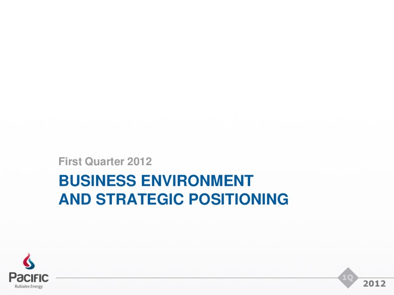 Q1 2012 EARNINGS CALL – Pacific Rubiales Energy Corp. – slide 3
