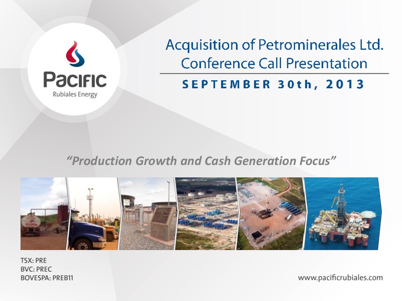 SEPTEMBER 2013 CORPORATE PRESENTATION – Pacific Rubiales Energy Corp. – slide 1