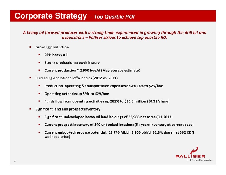 AUGUST 2013 CORPORATE PRESENTATION – Palliser Oil and Gas Corp. – slide 2