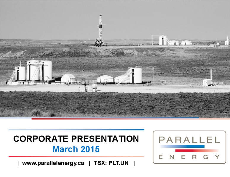 CORPORATE PRESENTATION – Parallel Energy Lp – slide 1