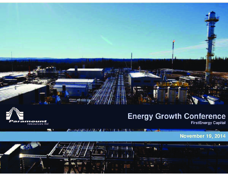 FIRSTENERGY CAPITAL ENERGY GROWTH CONFERENCE – Paramount Resources Ltd. – slide 1