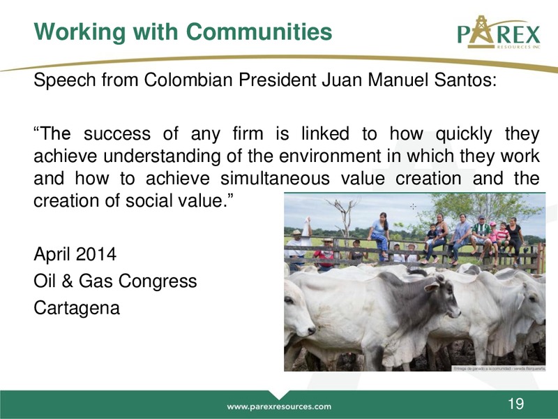 MAY 2014 ANNUAL GENERAL MEETING – Parex Resources, Inc. – slide 19