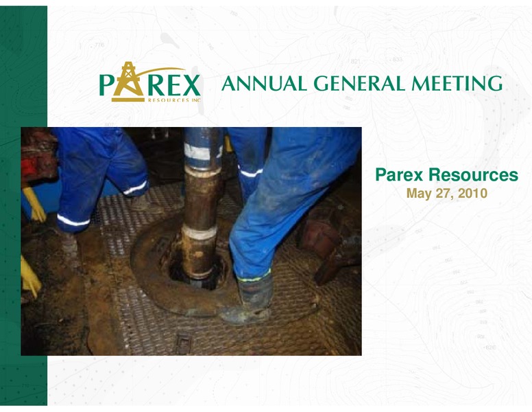 ANNUAL GENERAL MEETING – Parex Resources, Inc. – slide 1