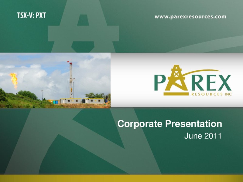 CAPP OIL & GAS INVESTMENT SYMPOSIUM 2011 – Parex Resources, Inc. – slide 1