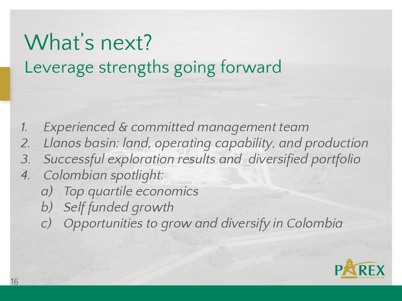 FIRSTENERGY SOCIETE GENERALE GLOBAL ENERGY CONFERENCE – Parex Resources, Inc. – slide 16