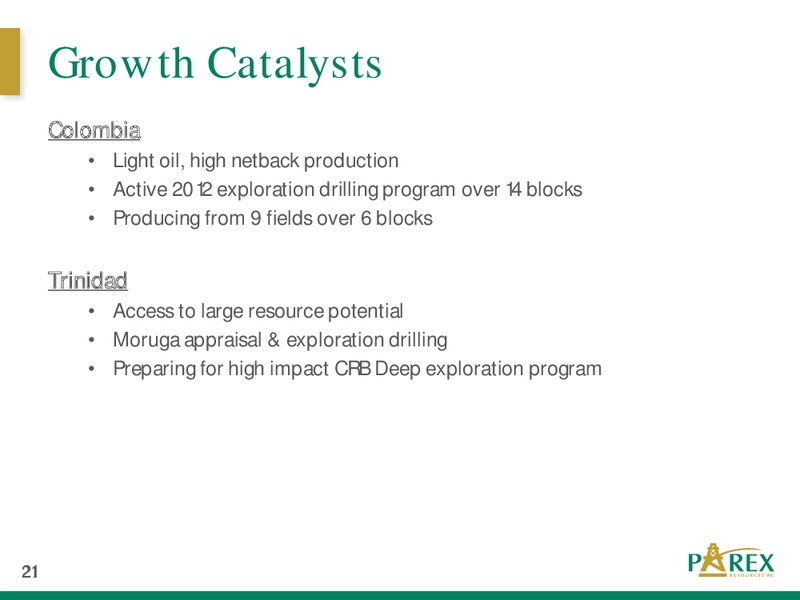 2012 PETERS AND CO LIMITED ENERGY CONFERENCE – Parex Resources, Inc. – slide 21
