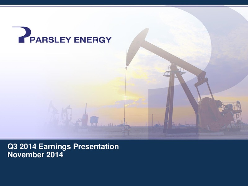 Q3 2014 Earnings Presentation – Parsley Energy Inc. – slide 1