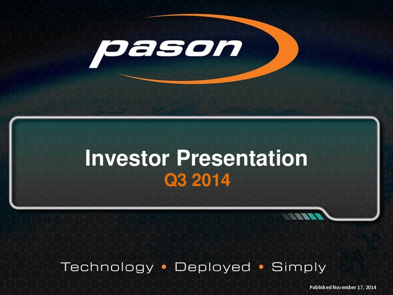 Q3 2014 INVESTOR PRESENTATION – Pason Systems Corp. – slide 1