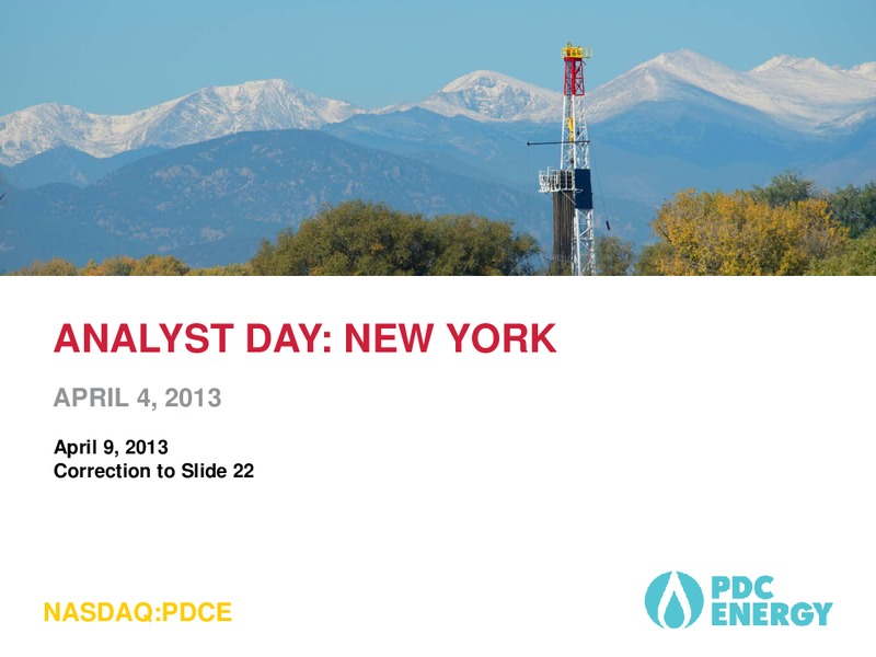 ANALYST DAY: NEW YORK  CORRECTION TO SLIDE 22 – PDC Energy, Inc. – slide 1