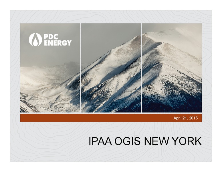 IPAA OGIS NEW YORK – PDC Energy, Inc. – slide 1