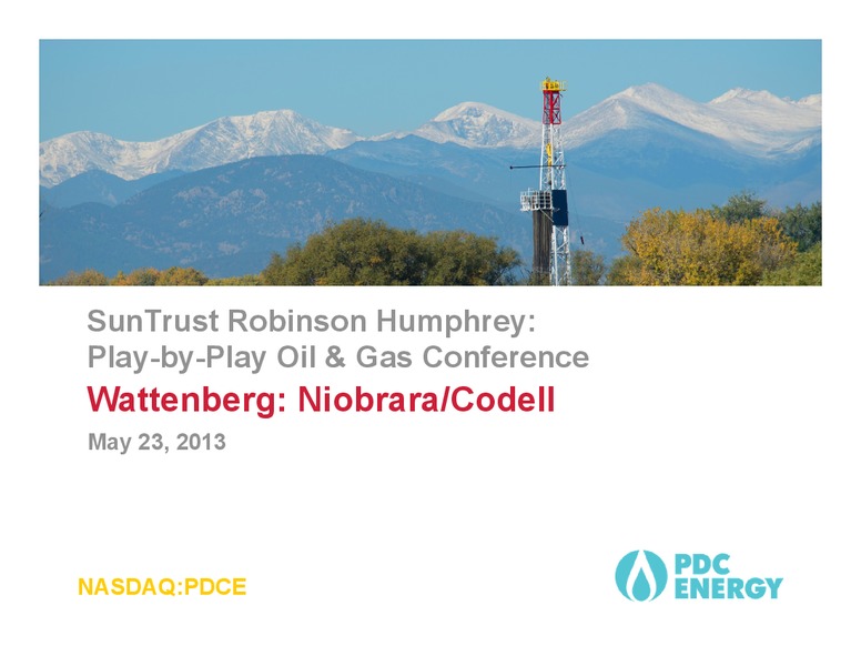 SunTrust Robinson Humphrey: Play by Play Oil & Gas Conference – PDC Energy, Inc. – slide 1