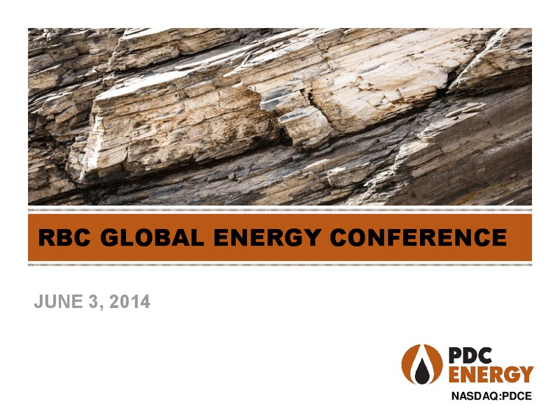 RBC GLOBAL ENERGY CONFERENCE – PDC Energy, Inc. – slide 1