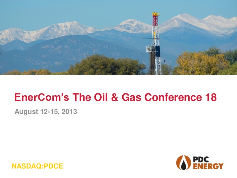 ENERCOMS THE OIL & GAS CONFERENCE – PDC Energy, Inc. – slide 1