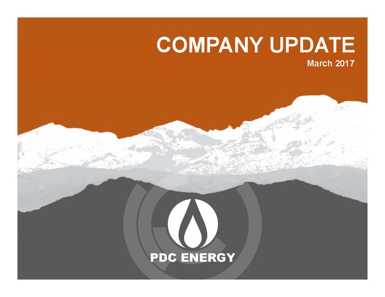 March 2017 Company Update – PDC Energy, Inc. – slide 1