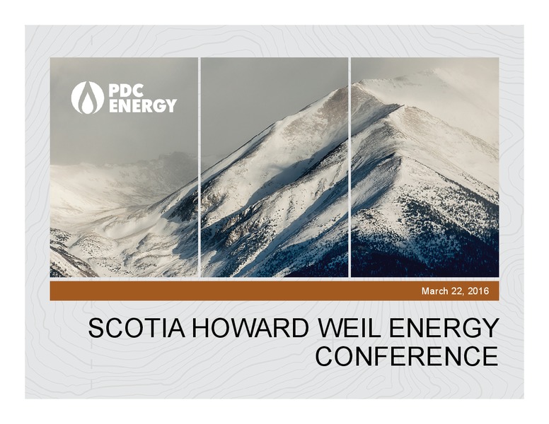 Scotia Howard Weil Energy Conference – PDC Energy, Inc. – slide 1