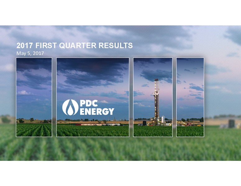 First Quarter 2017 Results – PDC Energy, Inc. – slide 1