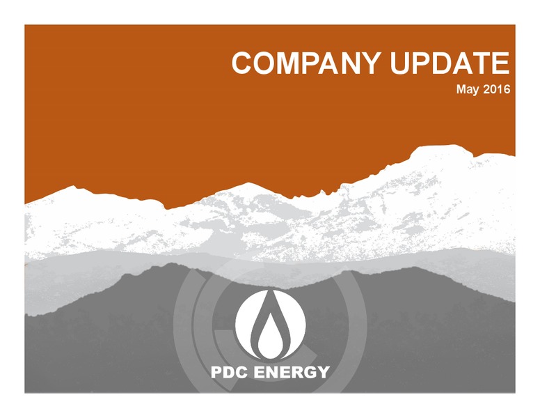 May 2016 Company Update – PDC Energy, Inc. – slide 1
