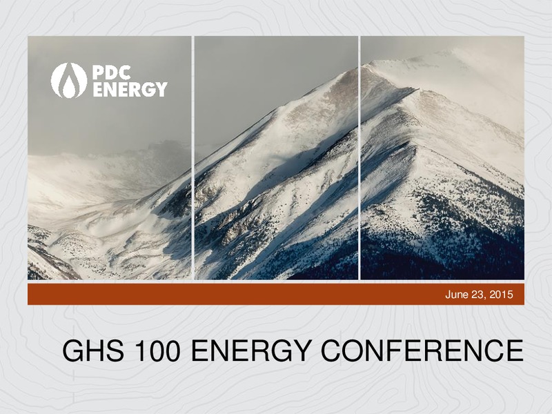 GHS 100 ENERGY CONFERENCE – PDC Energy, Inc. – slide 1