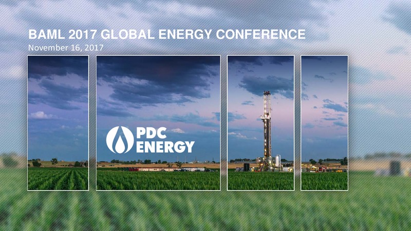 BAML 2017 Global Energy Conference – PDC Energy, Inc. – slide 1