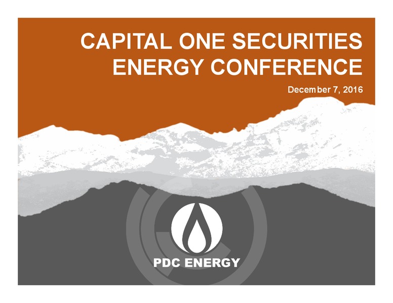 Capital One Securities 11th Annual Energy Conference – PDC Energy, Inc. – slide 1