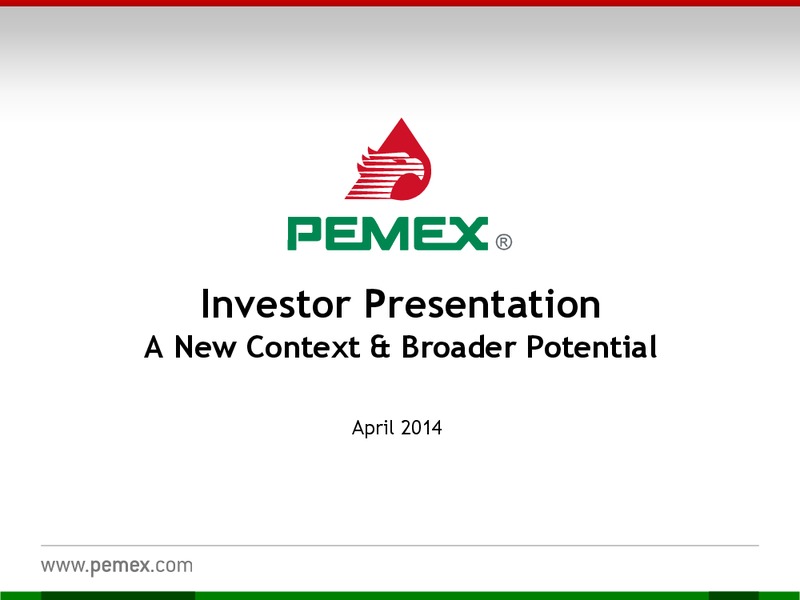 Investor Presentation A New Context & Broder Potential – PEMEX – slide 1
