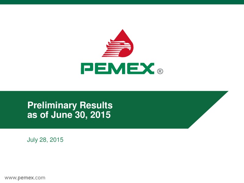 Preliminary Results as of June 30 2015 – PEMEX – slide 1