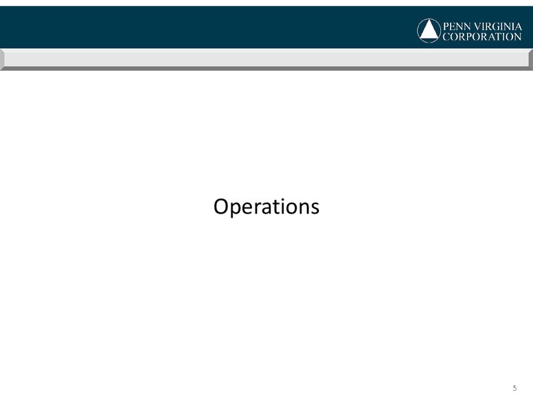 Q1 2015 EARNINGS CALL – Penn Virginia Corp – slide 5