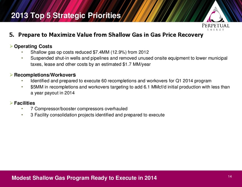Q4 2013 EARNINGS CALL – Perpetual Energy Inc – slide 14