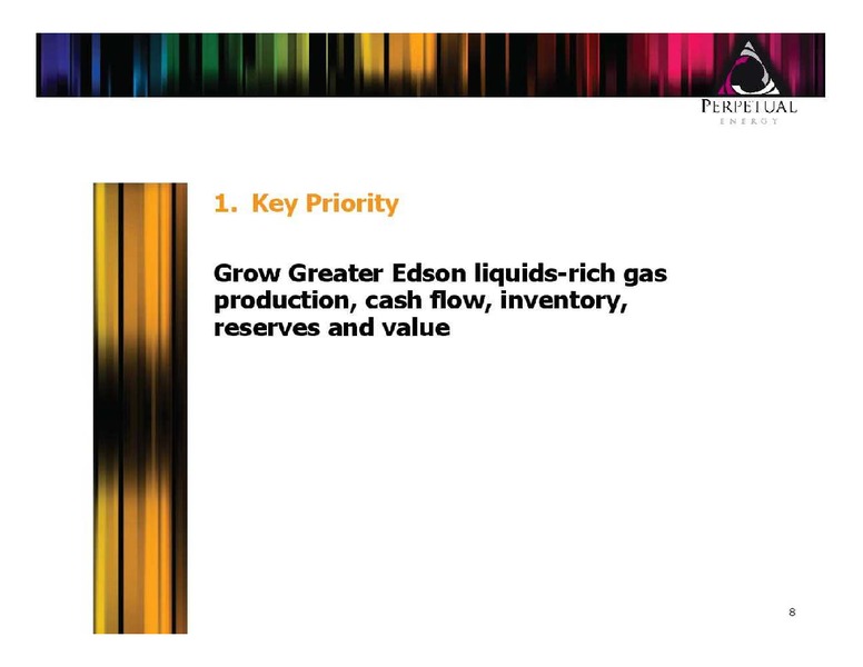 FIRSTENERGY CAPITAL ENERGY GROWTH CONFERENCE – Perpetual Energy Inc – slide 8