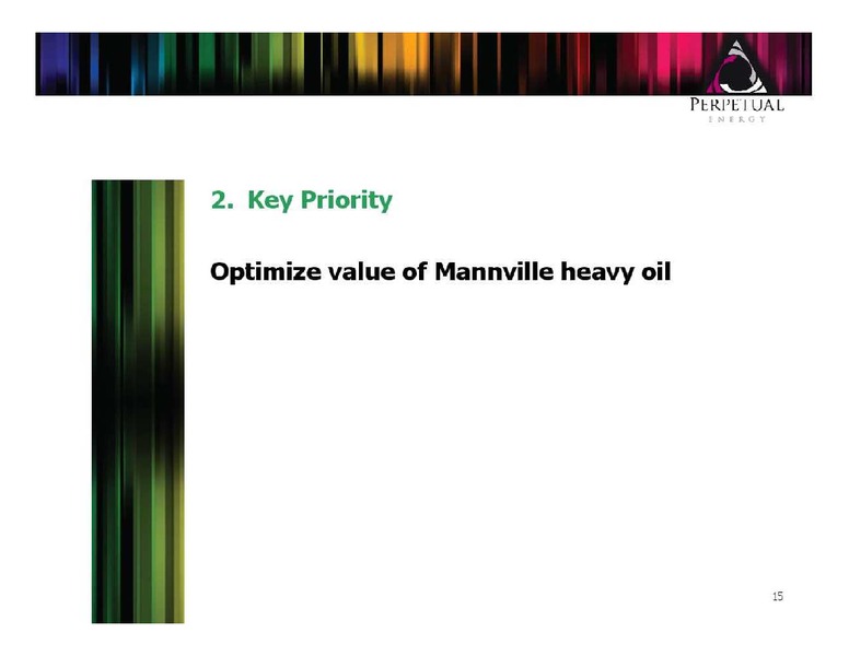 FIRSTENERGY CAPITAL ENERGY GROWTH CONFERENCE – Perpetual Energy Inc – slide 15