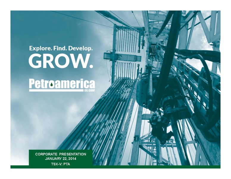 January 2014 Corporate Presentation – Petroamerica Oil Corp – slide 1