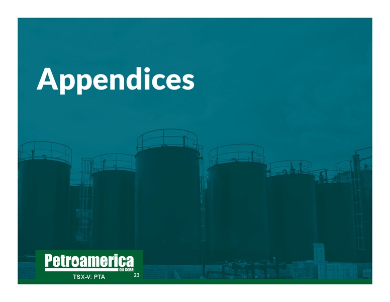 January 2014 Corporate Presentation – Petroamerica Oil Corp – slide 22