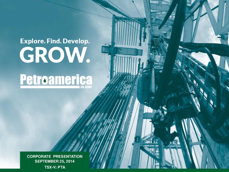 September 2014 Corporate Presentation – Petroamerica Oil Corp – slide 1
