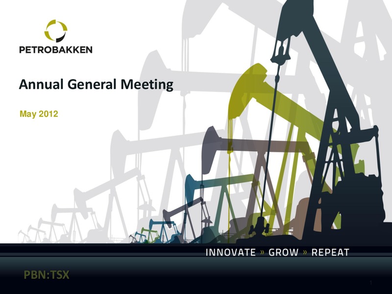 ANNUAL GENERAL MEETING – Petrobakken Energy Ltd. – slide 1